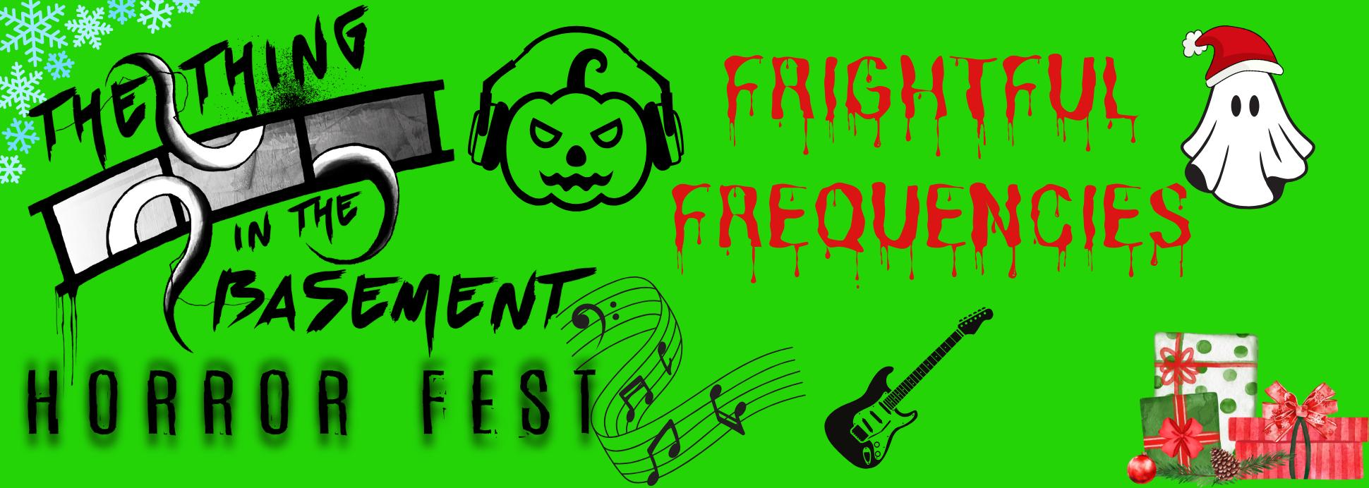 FRIGHTFUL FREQUENCIES