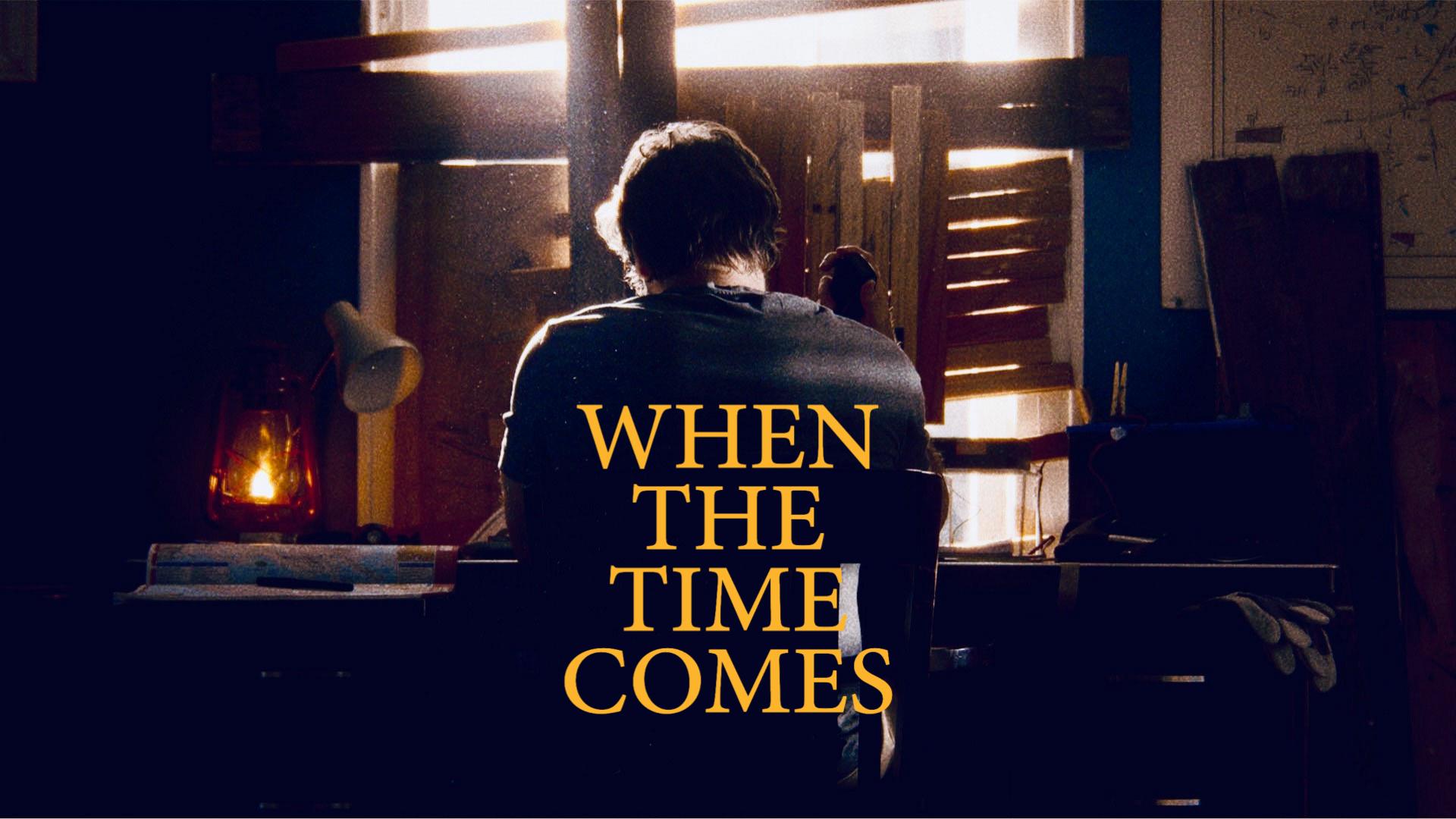 When the Time Comes