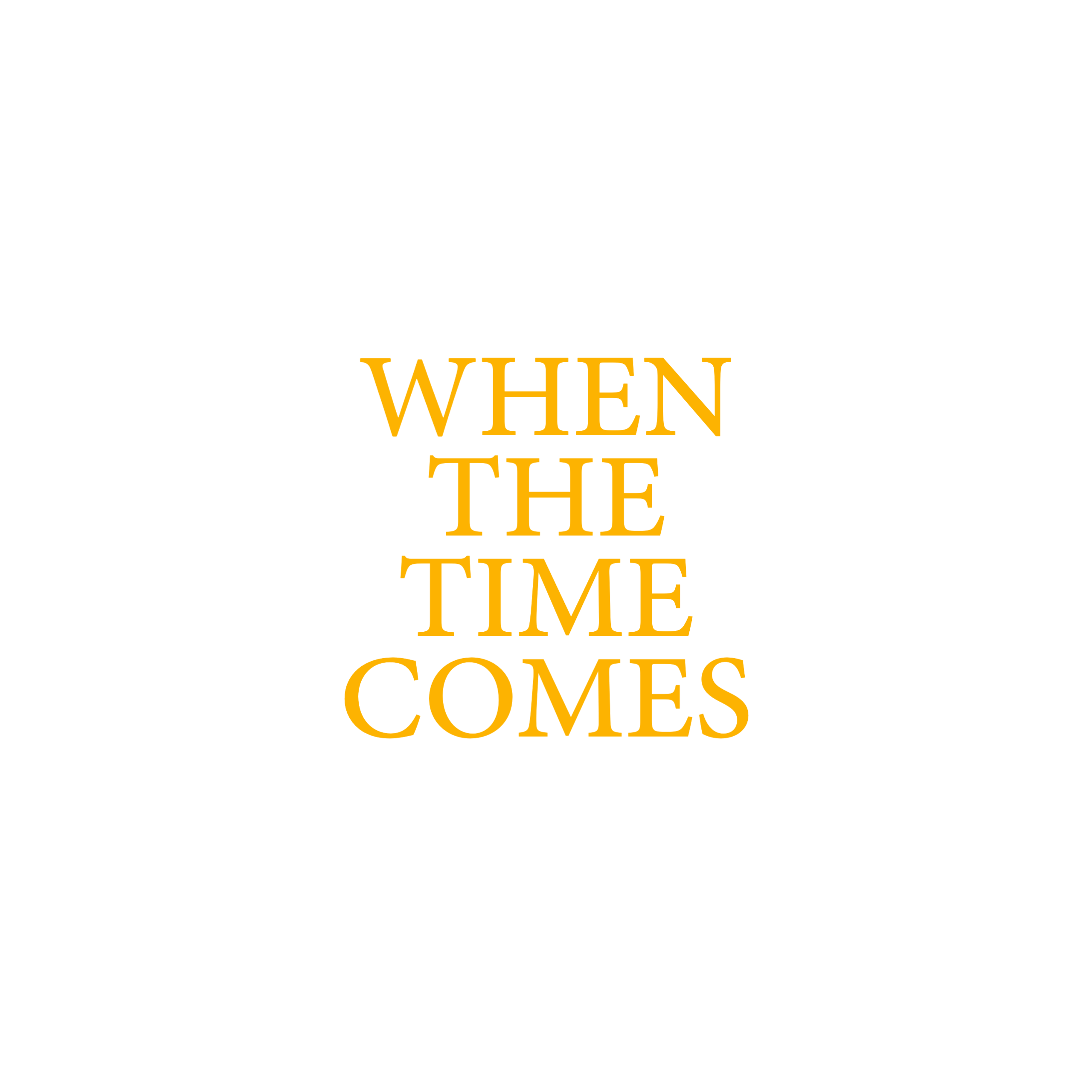 When the Time Comes