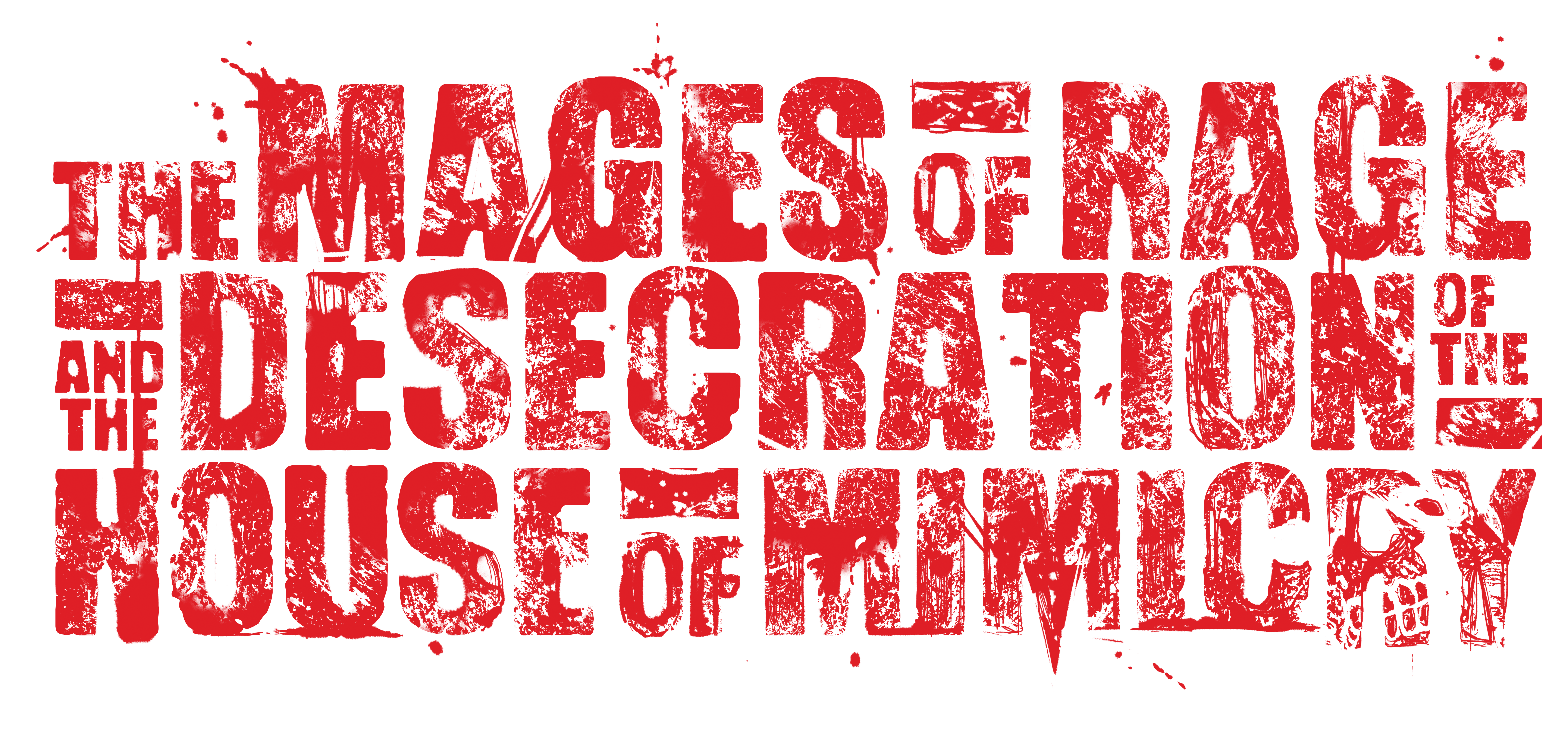 The Mages of Rage and The Desecration of The House of Mimicry