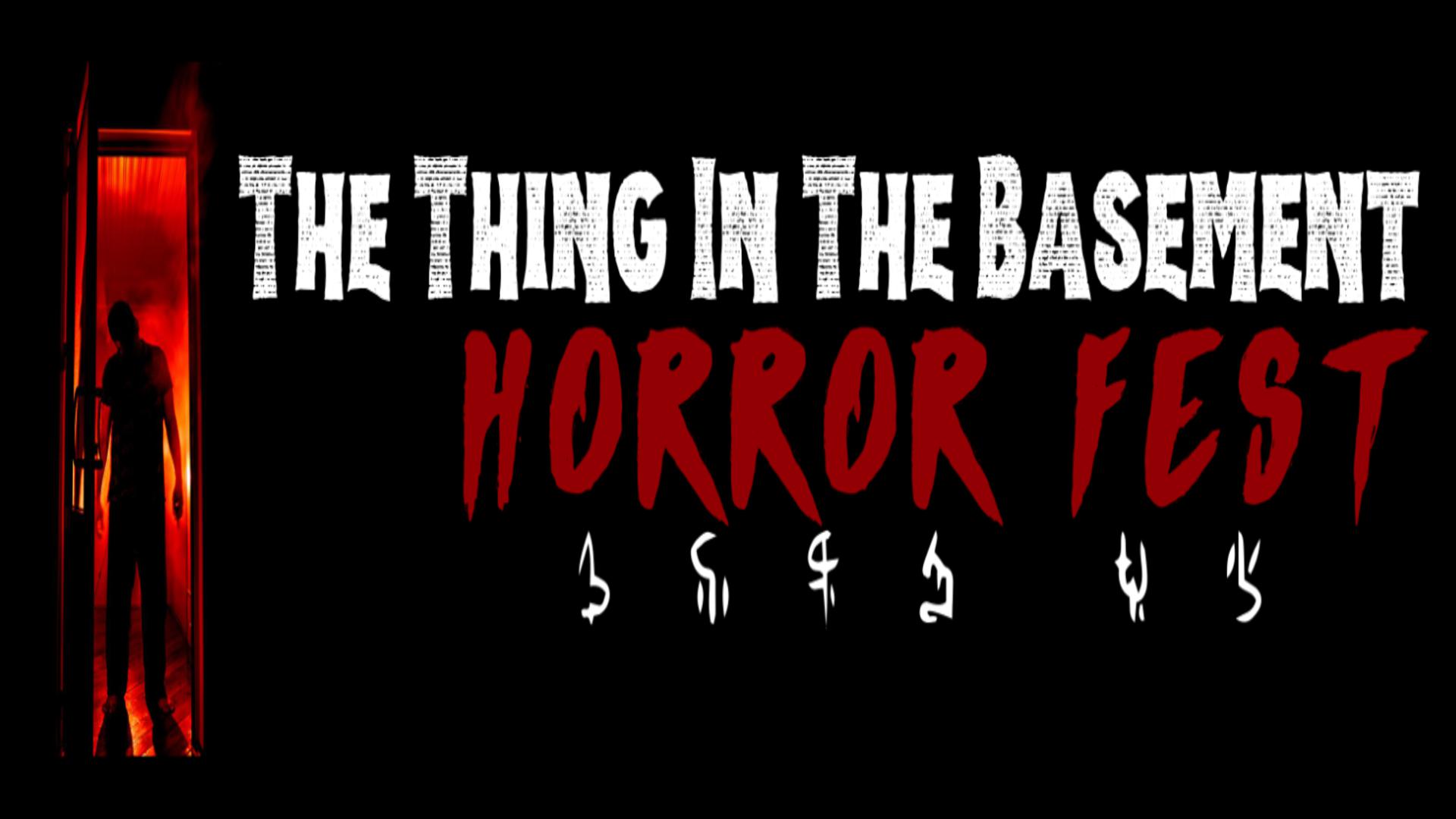 The Thing in the Basement Horror Fest